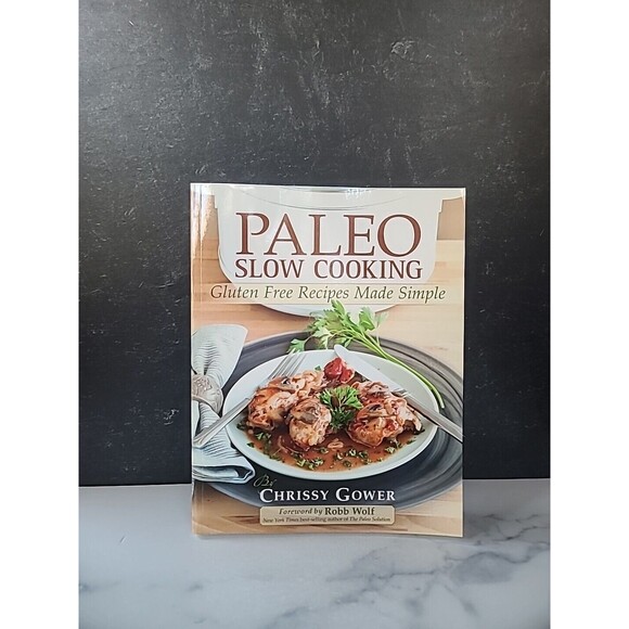 Paleo Slow Cooking : Gluten Free Recipes Made Simple by Chrissy Gower (2012,... - Picture 1 of 10